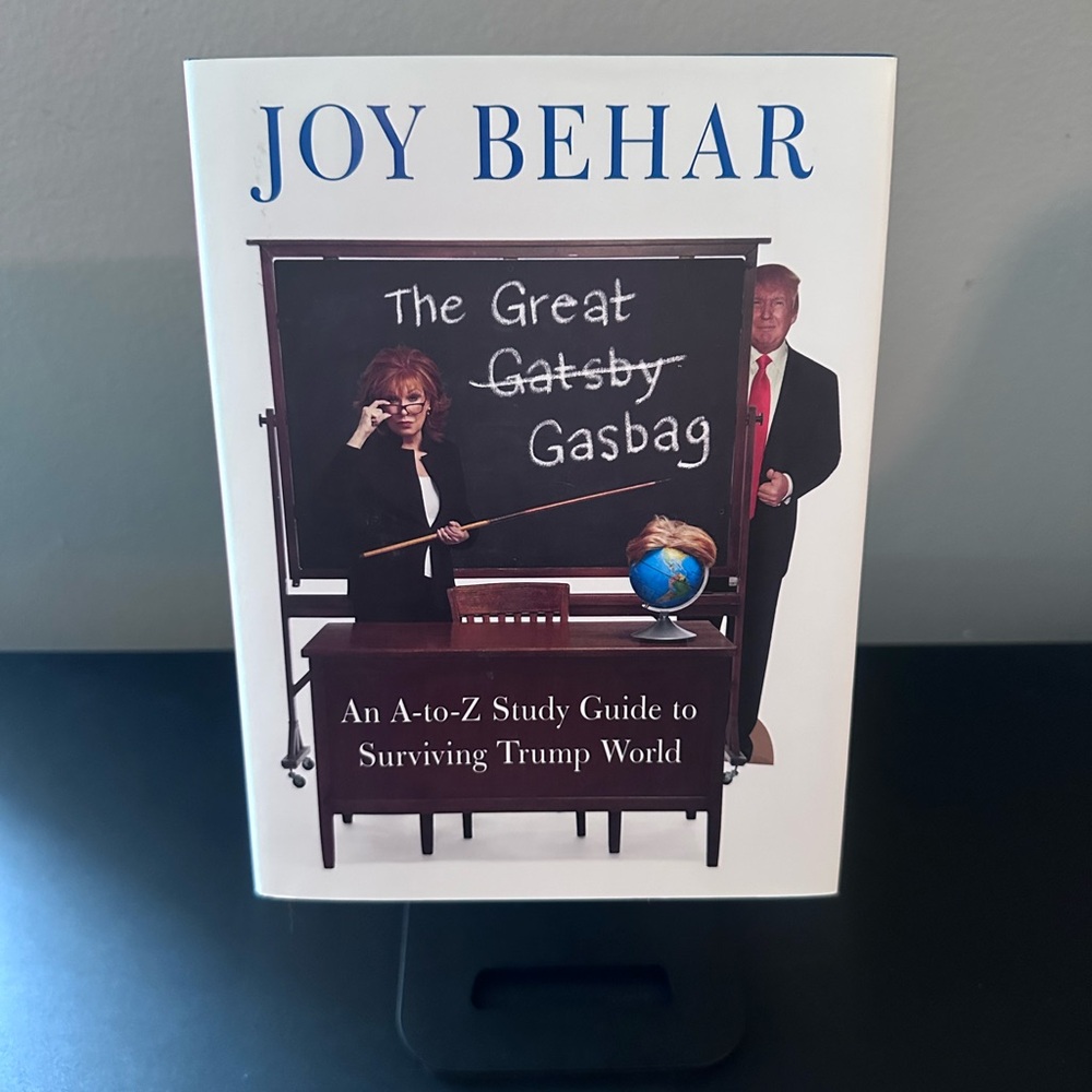 Joy Behar The Great Gasbag Hardcover Book A-to-Z Guide to Surviving Trump World